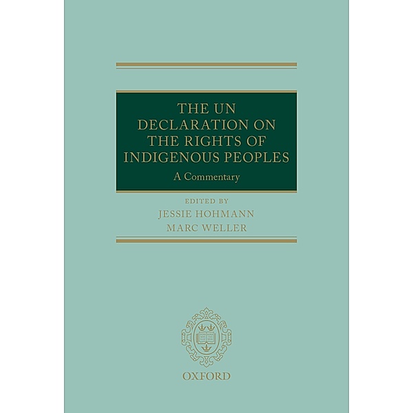 The UN Declaration on the Rights of Indigenous Peoples / Oxford Commentaries on International Law