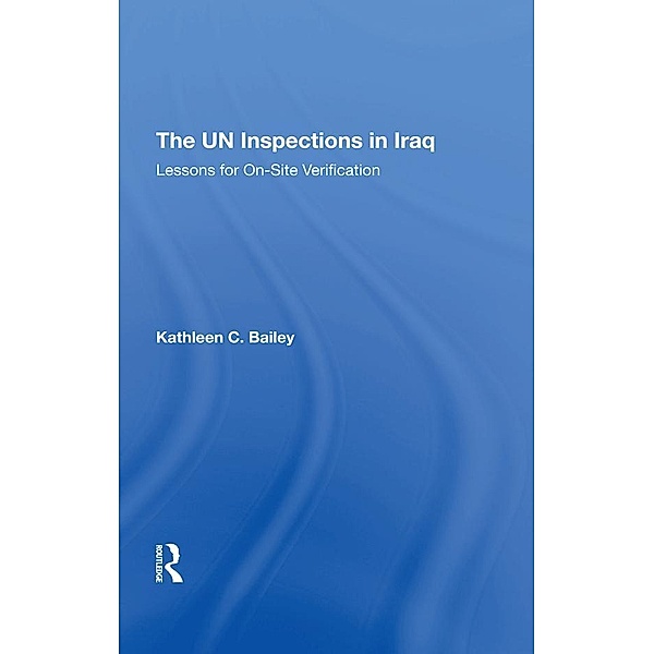 The Un Inspections In Iraq, Kathleen C Bailey