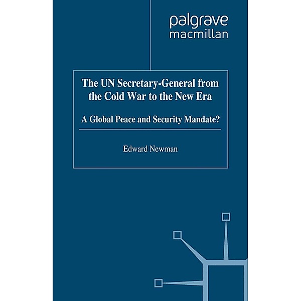 The UN Secretary-General from the Cold War to the New Era, E. Newman