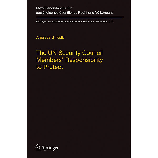 The UN Security Council Members' Responsibility to Protect, Andreas S. Kolb