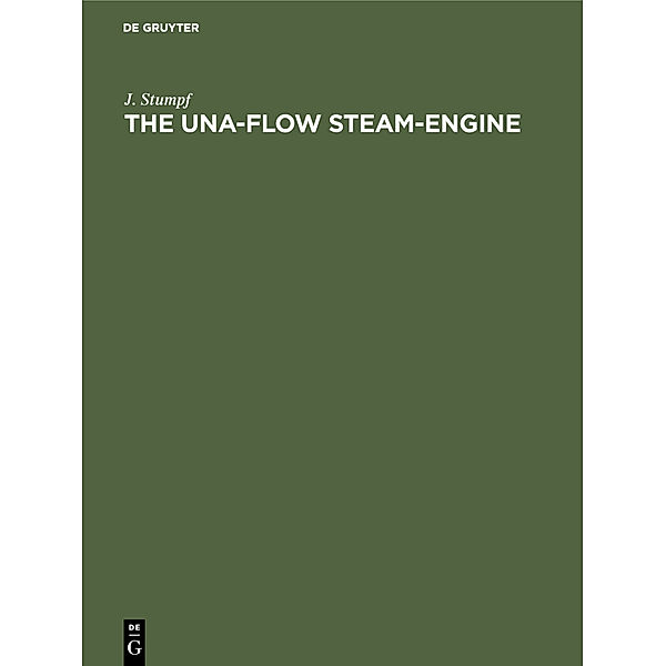 The Una-Flow Steam-Engine, J. Stumpf