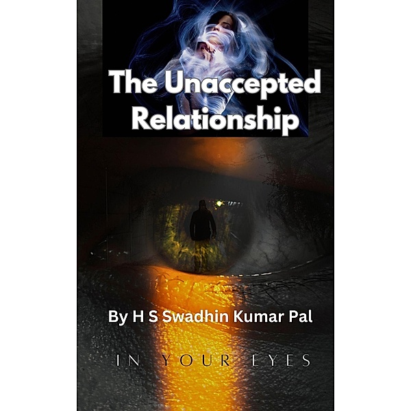 The Unaccepted Relationship, H S Swadhin Kumar Pal