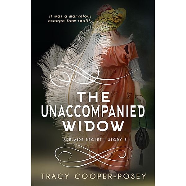 The Unaccompanied Widow (Adelaide Becket, #3) / Adelaide Becket, Tracy Cooper-Posey