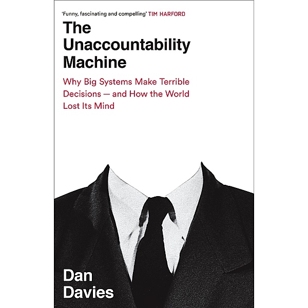 The Unaccountability Machine, Dan Davies