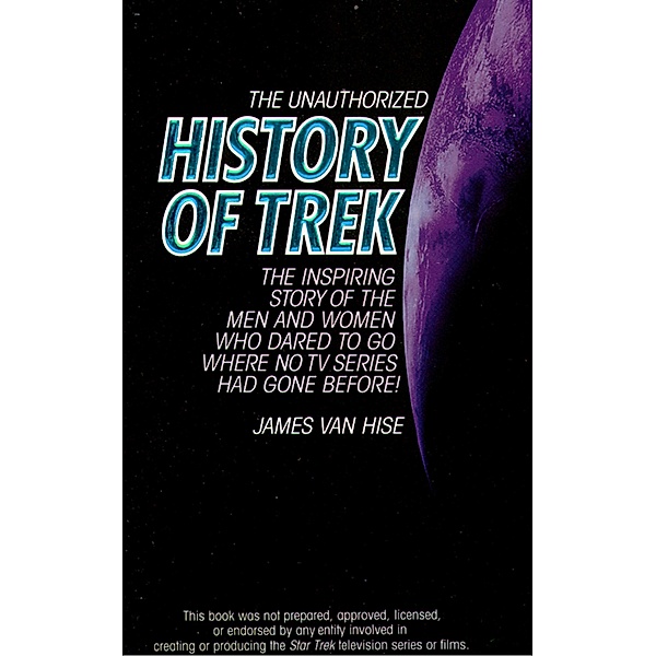 The Unauthorized History of Trek, James Van Hise