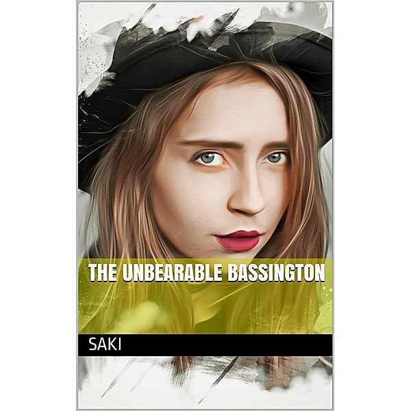 The Unbearable Bassington, Saki (H.H. Munro)