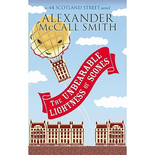 The Unbearable Lightness Of Scones / 44 Scotland Street Bd.5, Alexander Mccall Smith