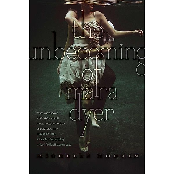 The Unbecoming of Mara Dyer / The Mara Dyer Trilogy Bd.1, Michelle Hodkin