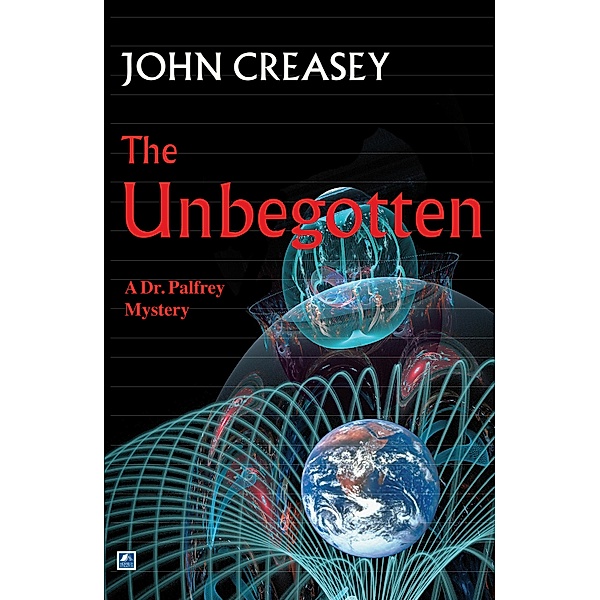The Unbegotten / Dr. Palfrey Bd.30, John Creasey