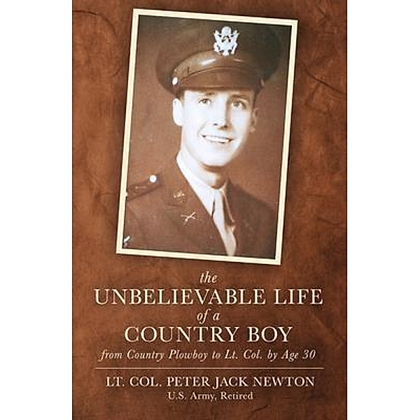 The Unbelievable Life of a Country Boy, Peter Jack Newton