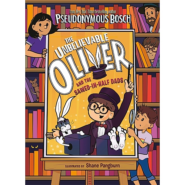 The Unbelievable Oliver and the Sawed-in-Half Dads / The Unbelievable Oliver Bd.2, Pseudonymous Bosch