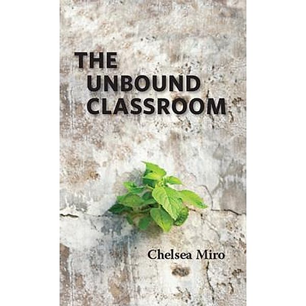 The Unbound Classroom, Chelsea Miro