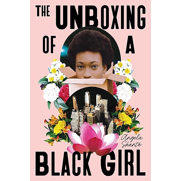 The Unboxing of a Black Girl, Angela Shanté