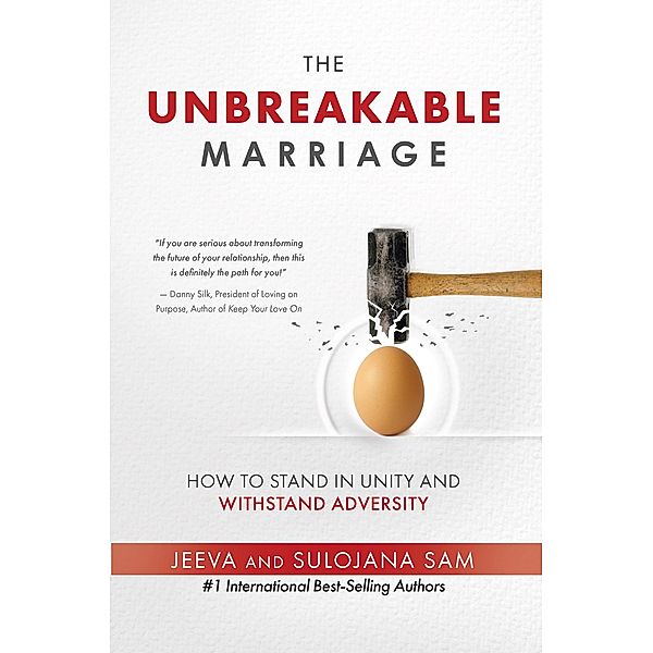 The Unbreakable Marriage: How to Stand in Unity and Withstand Adversity, Jeeva Sam, Sulojana Sam