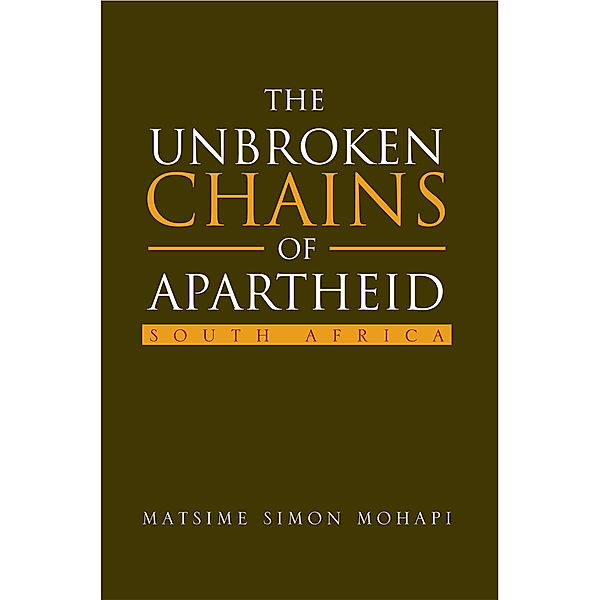 The Unbroken Chains of Apartheid, Matsime Simon Mohapi