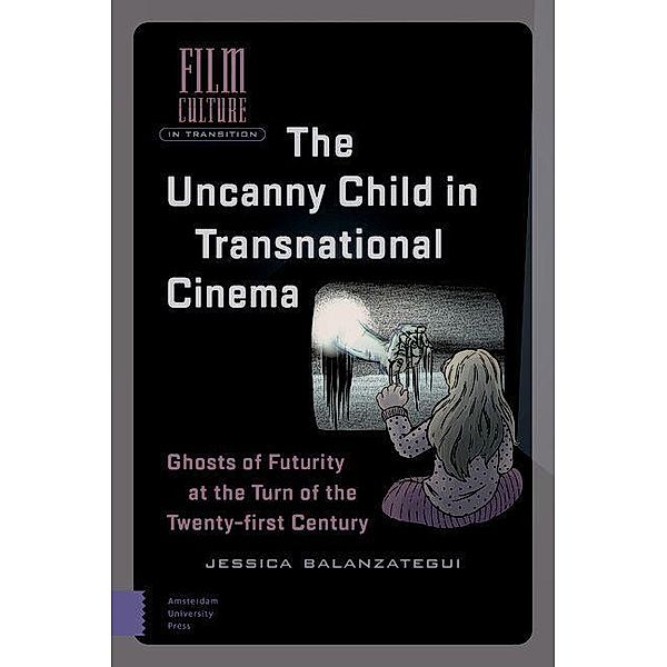 The Uncanny Child in Transnational Cinema, Jessica Balanzategui
