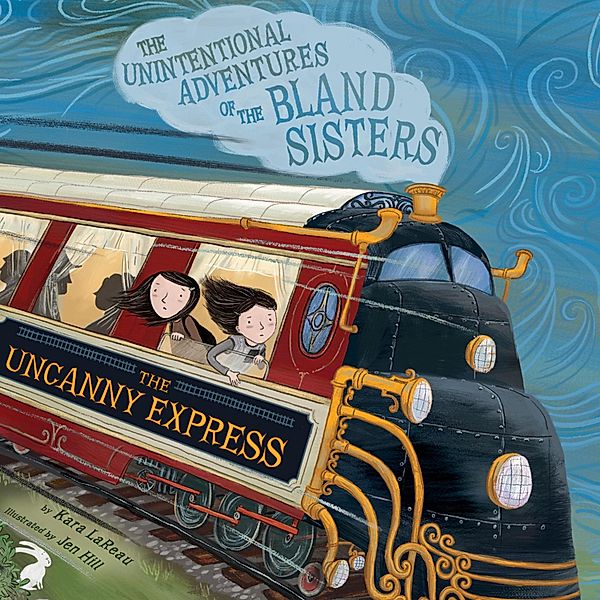 The Uncanny Express - The Unintentional Adventures of the Bland Sisters 2 (Unabridged), Kara LaReau