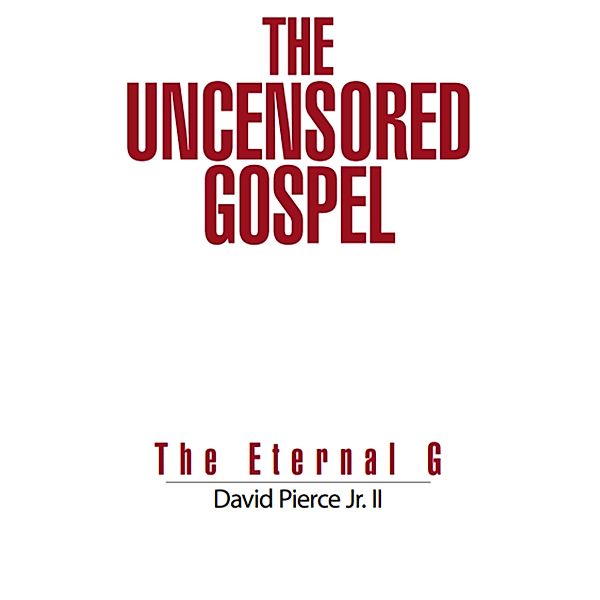 The Uncensored Gospel, David Pierce