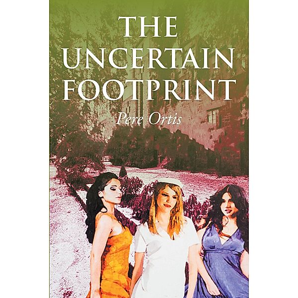The Uncertain Footprint / Christian Faith Publishing, Inc., Pere Ortis