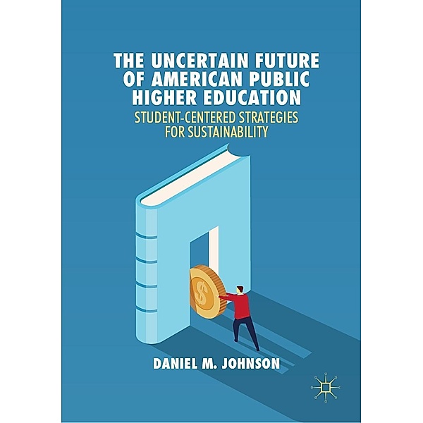 The Uncertain Future of American Public Higher Education / Progress in Mathematics, Daniel M. Johnson