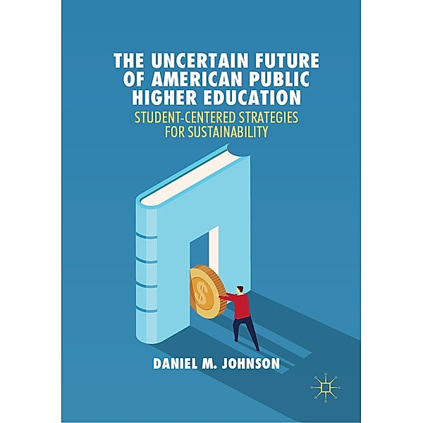 The Uncertain Future of American Public Higher Education, Daniel M. Johnson