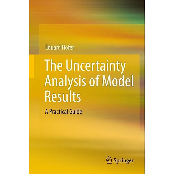 The Uncertainty Analysis of Model Results, Eduard Hofer