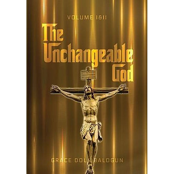 The Unchangeable God Volume I & II, Grace Balogun, Grace Oni