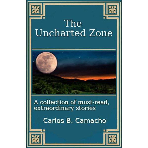 The Uncharted Zone, Carlos B. Camacho