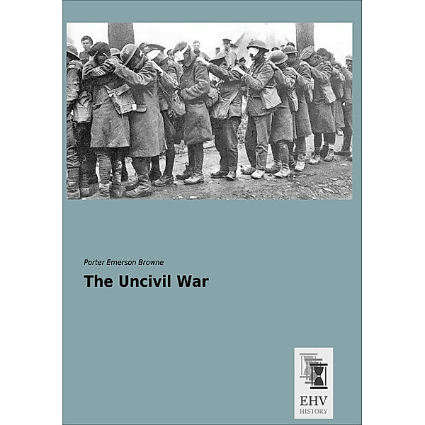 The Uncivil War, Porter Emerson Browne