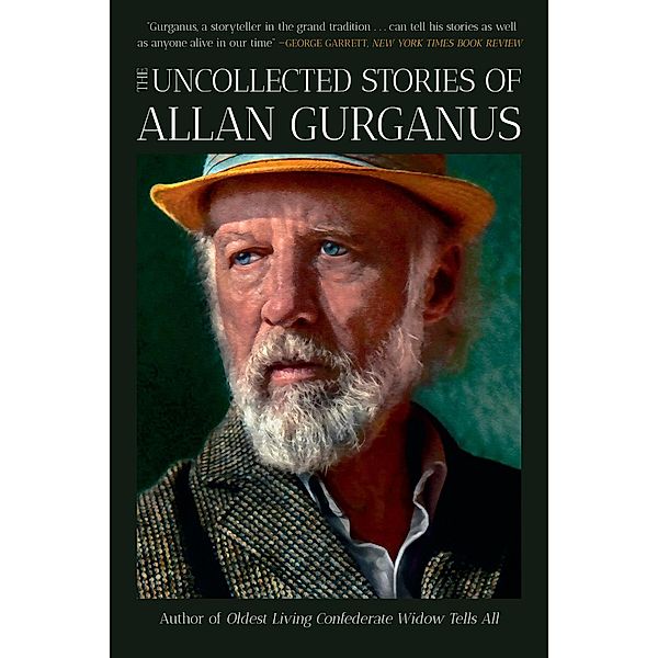 The Uncollected Stories of Allan Gurganus, Allan Gurganus