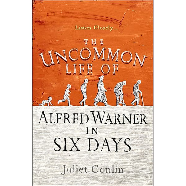 The Uncommon Life of Alfred Warner in Six Days, Juliet Conlin