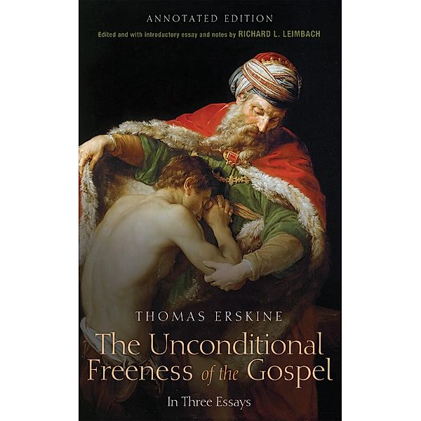 The Unconditional Freeness of the Gospel, Thomas Esq Erskine