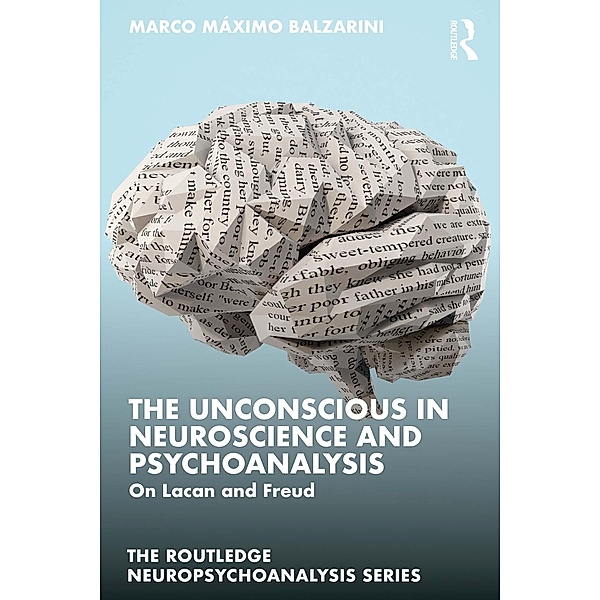 The Unconscious in Neuroscience and Psychoanalysis, Marco Máximo Balzarini