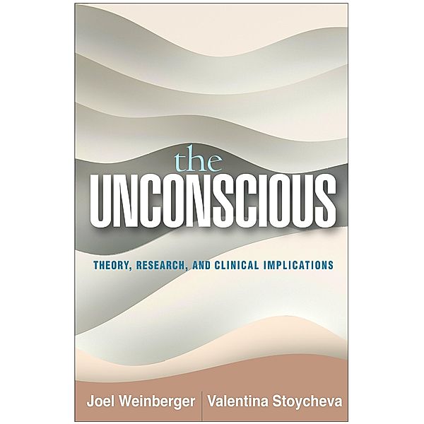 The Unconscious / Psychoanalysis and Psychological Science Series, Joel Weinberger, Valentina Stoycheva