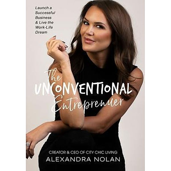 The Unconventional Entrepreneur, Alexandra Nolan