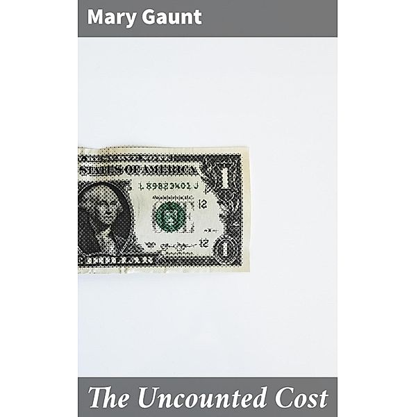 The Uncounted Cost, Mary Gaunt