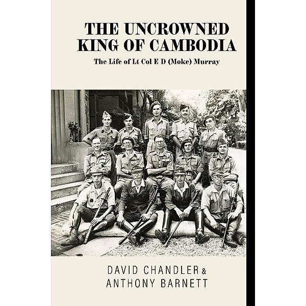 The Uncrowned King of Cambodia, David Chandler, Anthony Barnett