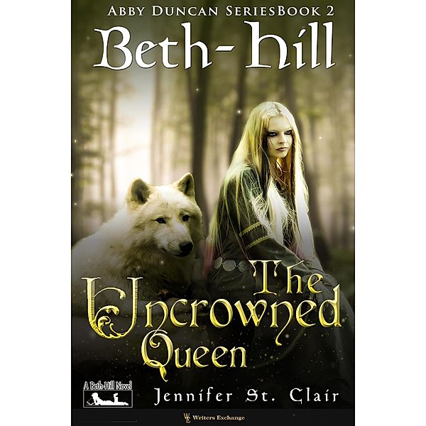 The Uncrowned Queen (A Beth-Hill Novel: The Abby Duncan, #2) / A Beth-Hill Novel: The Abby Duncan, Jennifer St. Clair