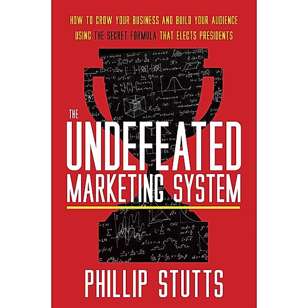 The Undefeated Marketing System, Phillip Stutts