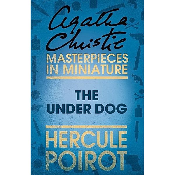 The Under Dog, Agatha Christie