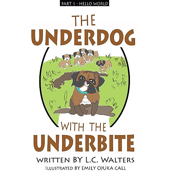 The Underdog with the Underbite - Part 1 / The Underdog with the Underbite, L. C. Walters