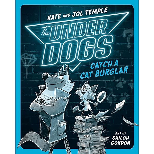 The Underdogs Catch a Cat Burglar / The Underdogs Bd.1, Kate Temple, Jol Temple