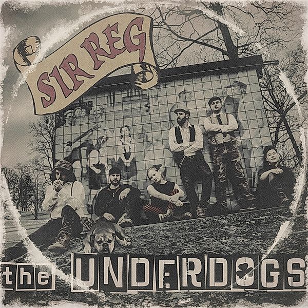 The Underdogs (Digipak), Sir Reg