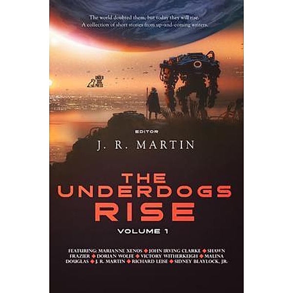 The Underdogs Rise / The Underdogs Rise Bd.1, Shawn Frazier, John Clarke, Dorian Wolfe