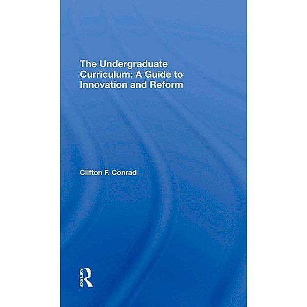 The Undergraduate Curriculum, Clifton F. Conrad