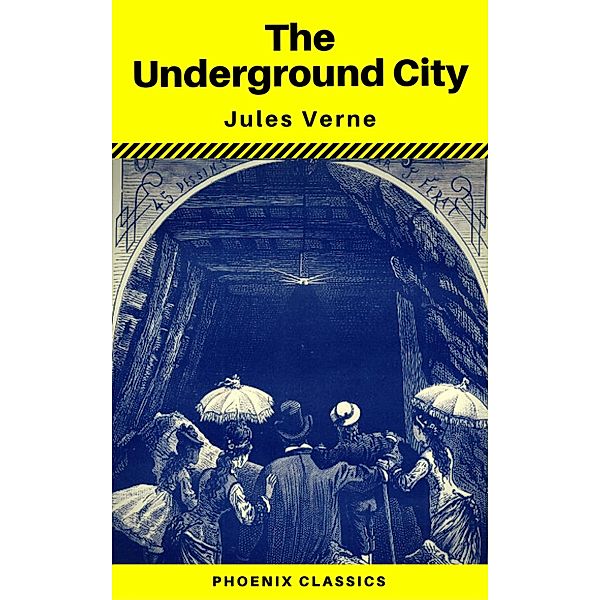 The Underground City (Phoenix Classics), Jules Verne, Phoenix Classics