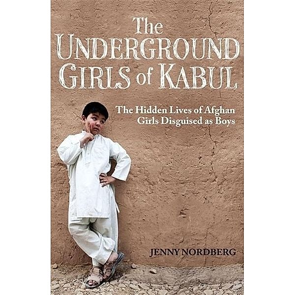 The Underground Girls of Kabul, Jenny Nordberg