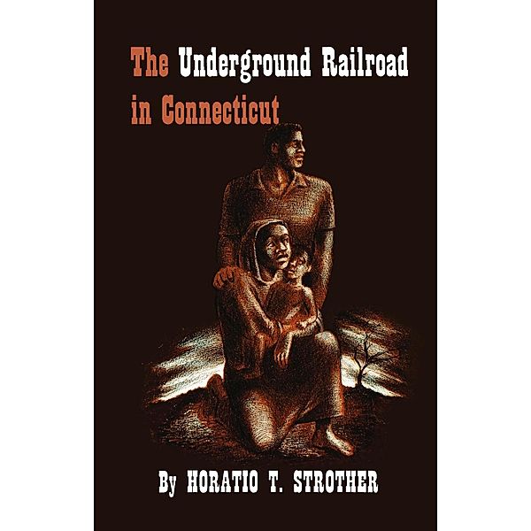 The Underground Railroad in Connecticut, Horatio T. Strother