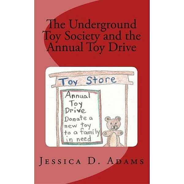 The Underground Toy Society and the Annual Toy Drive, Jessica Adams