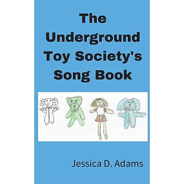 The Underground Toy Society's Song Book, Jessica Adams